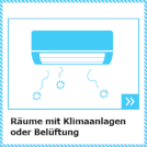 Räume mit Klimaanlagen oder Belüftung